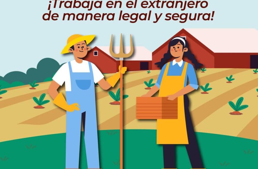 Abre el SNET reclutamiento para Jornaleros Agrícolas en el extranjero